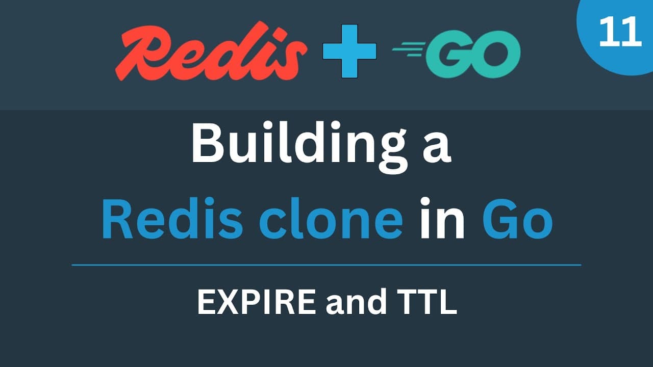 Building a Redis clone in Go - Part 11 (EXPIRE and TTL) Thumbnail