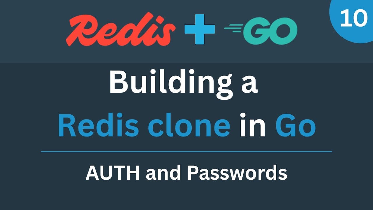 Building a Redis clone in Go - Part 10 (AUTH and Passwords) Thumbnail