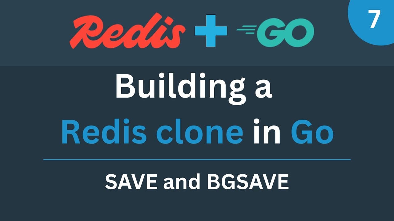 Building a Redis clone in Go - Part 7 (SAVE and BGSAVE) Thumbnail