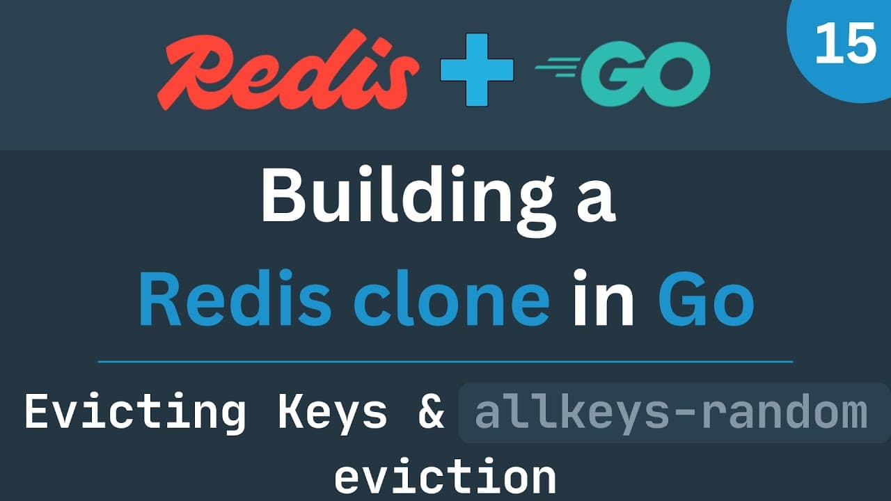 Building a Redis clone in Go - Part 15 (Evicting Keys & allkeys-random eviction) Thumbnail
