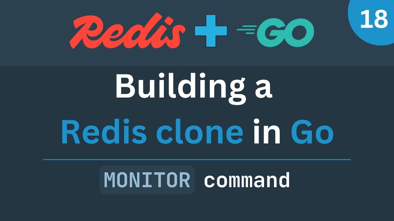 Building a Redis clone in Go - Part 18 (MONITOR command) Thumbnail
