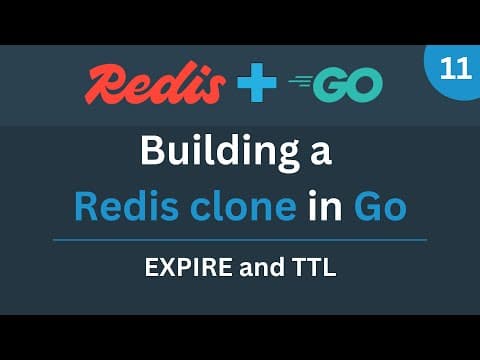 Building a Redis clone in Go - Part 11 (EXPIRE and TTL) thumbnail