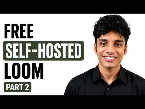 Building My Own Self Hosted Loom Part 2 thumbnail