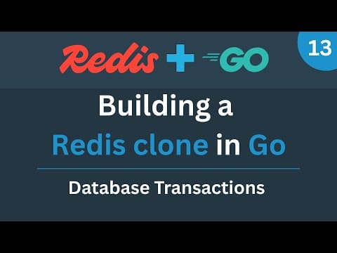 Building a Redis clone in Go - Part 13 (Database Transactions) thumbnail