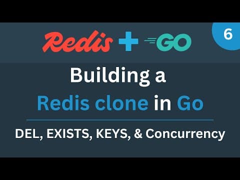 Building a Redis clone in Go - Part 6 (DEL, EXISTS, KEYS, & Concurrency) thumbnail