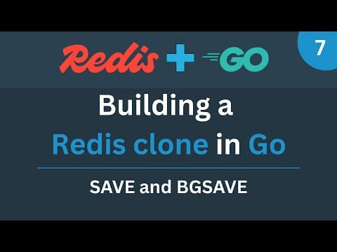 Building a Redis clone in Go - Part 7 (SAVE and BGSAVE) thumbnail