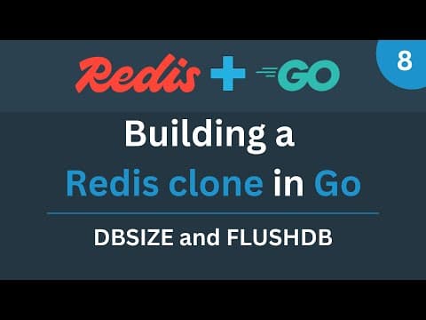 Building a Redis clone in Go - Part 8 (DBSIZE and FLUSHDB) thumbnail