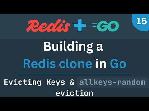 Building a Redis clone in Go - Part 15 (Evicting Keys & allkeys-random eviction) thumbnail