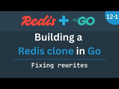 Building a Redis clone in Go - Part 12-1 (Fixing rewrites) thumbnail